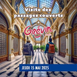 2025-05-15- Passages couverts et visite musée Grévin Paris