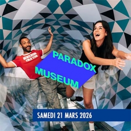 2026-03-21 - Paradox Museum Paris