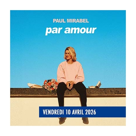 2026-04-10 - Spectacle Paul Mirabel